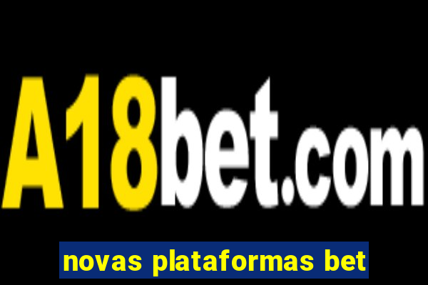 novas plataformas bet