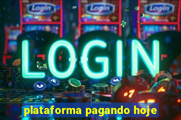 plataforma pagando hoje