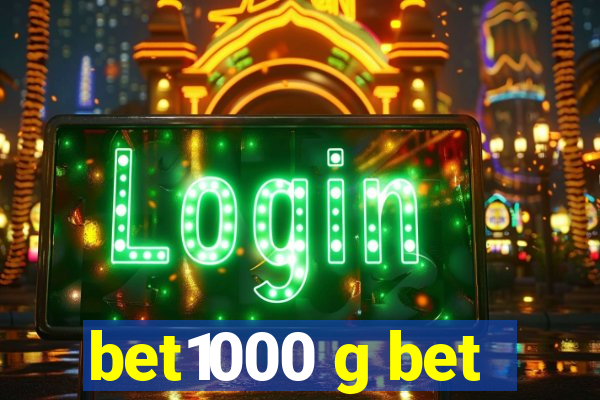 bet1000 g bet