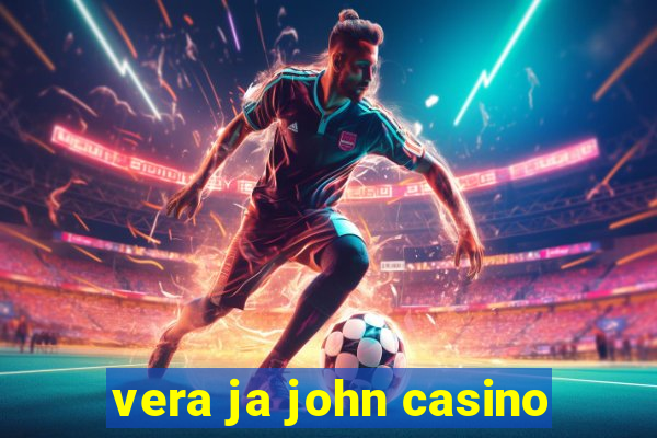 vera ja john casino