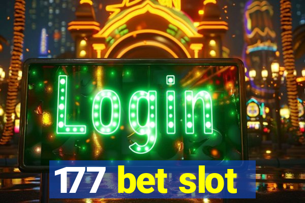 177 bet slot