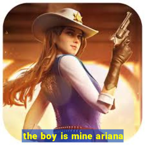 the boy is mine ariana