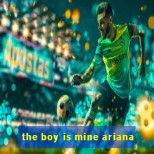 the boy is mine ariana