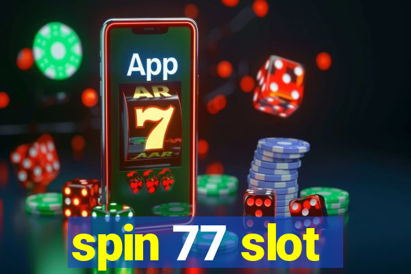 spin 77 slot