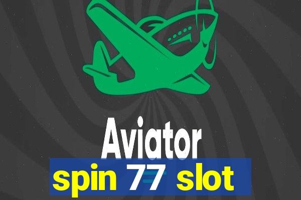 spin 77 slot