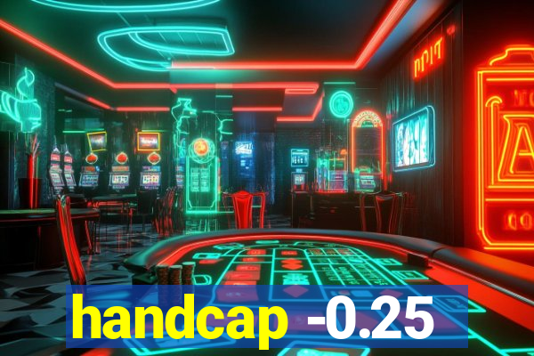 handcap -0.25