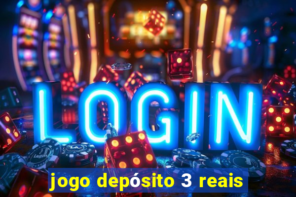 jogo depósito 3 reais