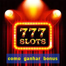 como ganhar bonus estrela bet