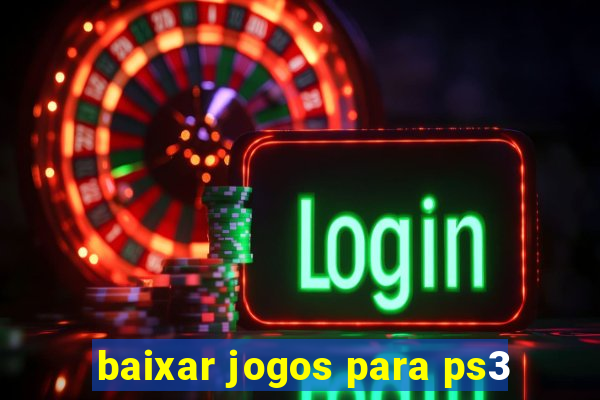 baixar jogos para ps3