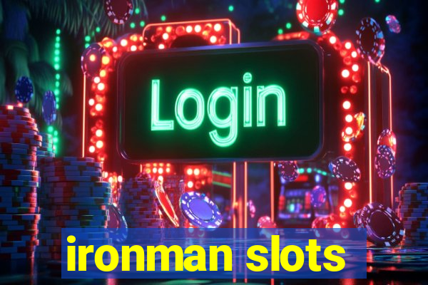 ironman slots