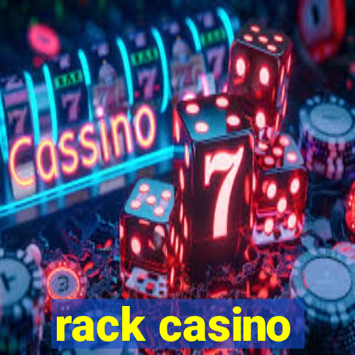 rack casino