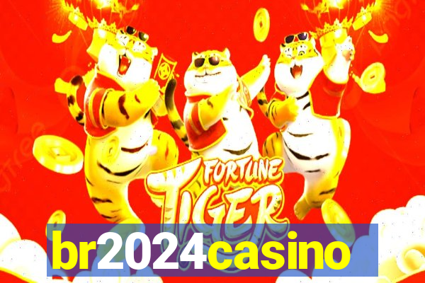 br2024casino