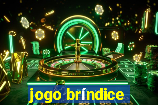 jogo bríndice