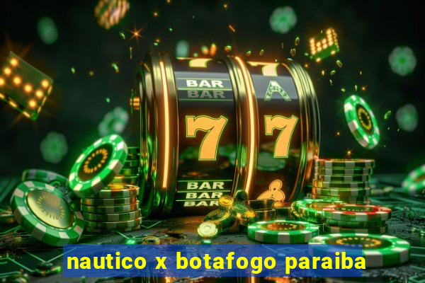 nautico x botafogo paraiba