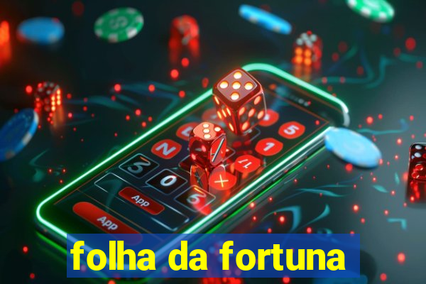 folha da fortuna