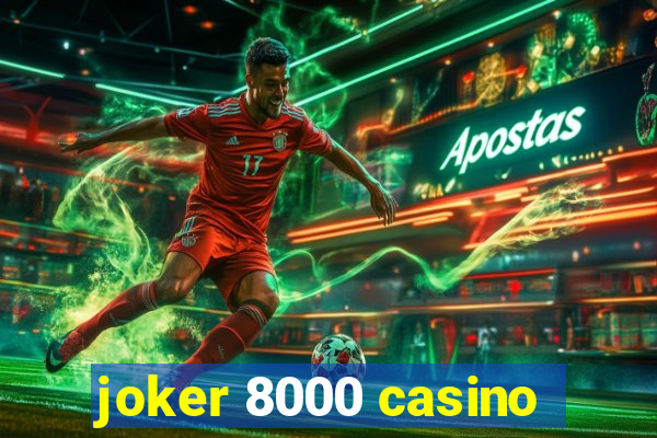 joker 8000 casino