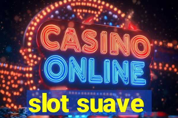 slot suave