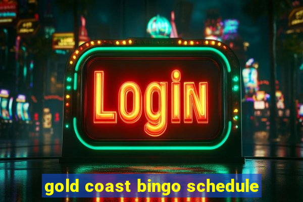 gold coast bingo schedule