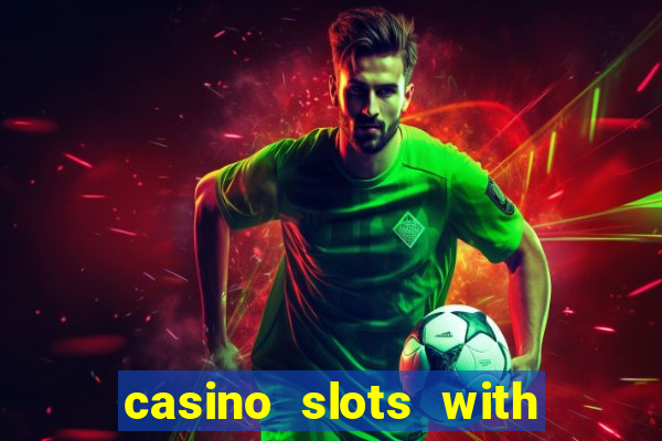 casino slots with real money