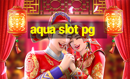 aqua slot pg