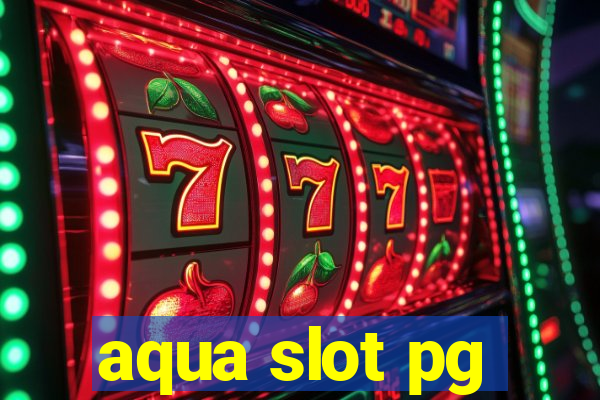 aqua slot pg