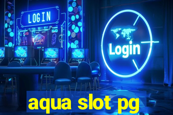 aqua slot pg