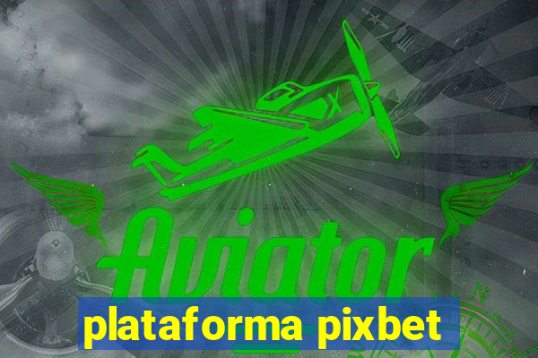 plataforma pixbet