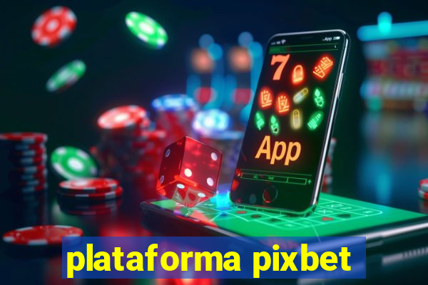 plataforma pixbet