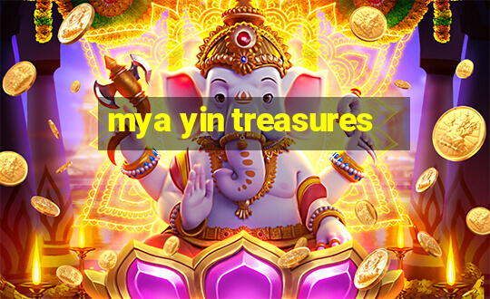 mya yin treasures