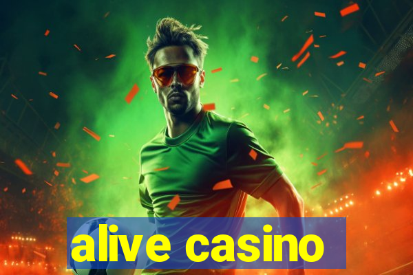 alive casino