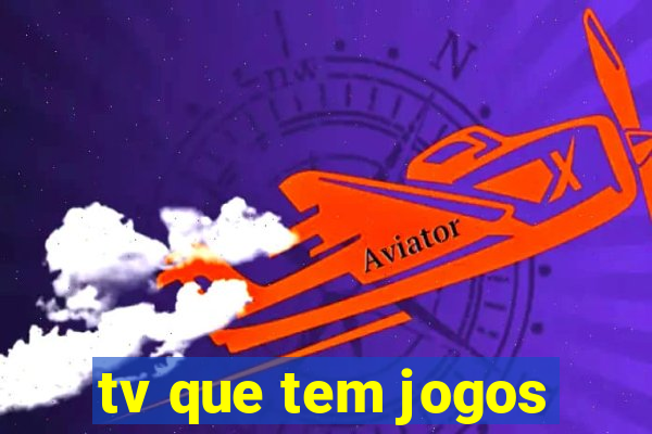 tv que tem jogos