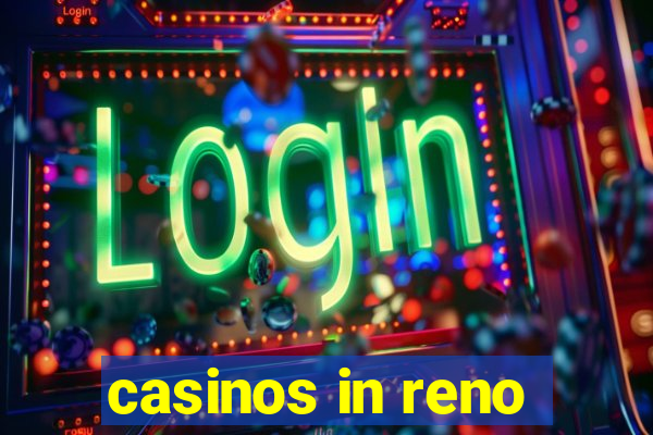 casinos in reno