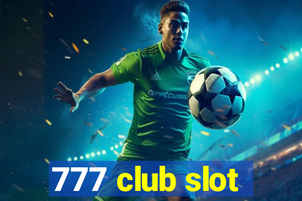 777 club slot