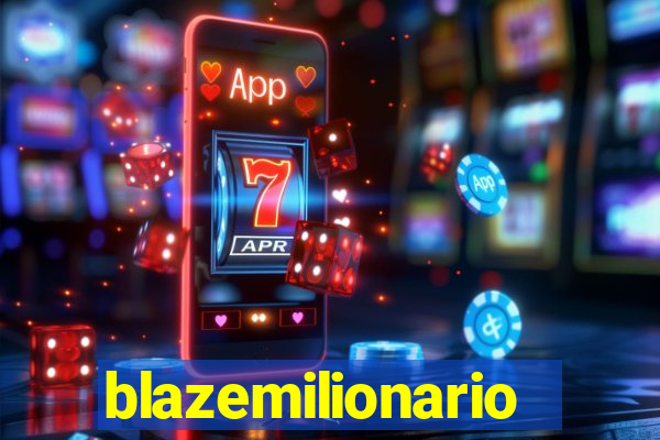 blazemilionario