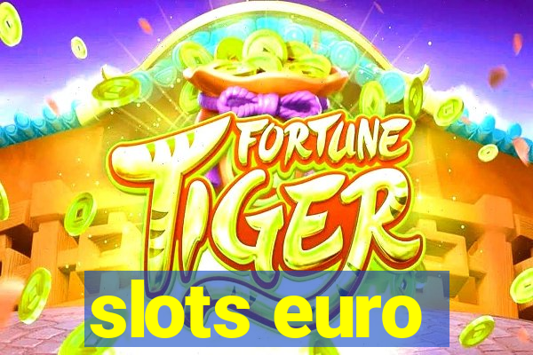 slots euro