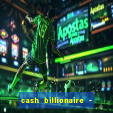 cash billionaire - vip slots