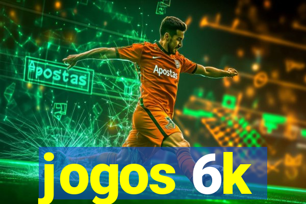 jogos 6k