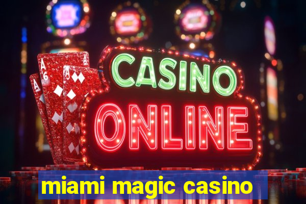 miami magic casino