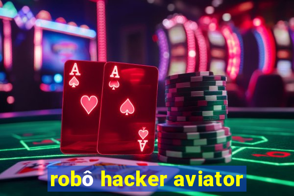 robô hacker aviator