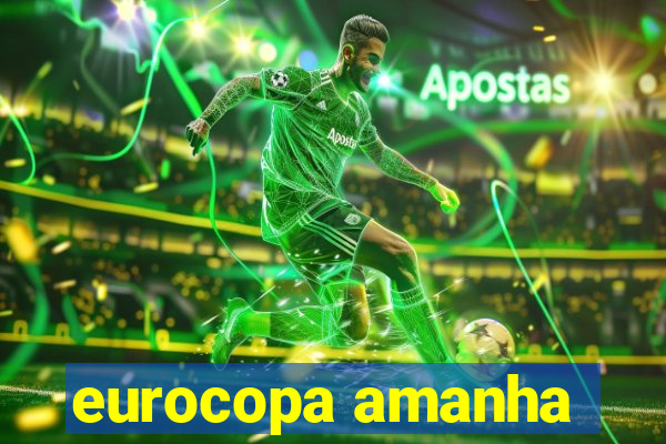 eurocopa amanha