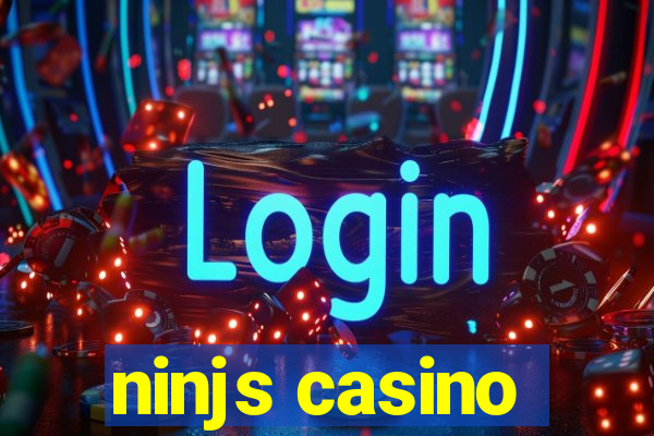 ninjs casino