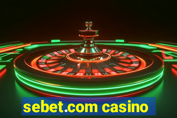 sebet.com casino