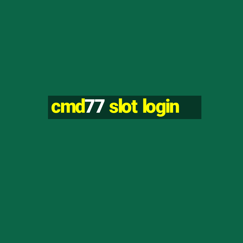 cmd77 slot login