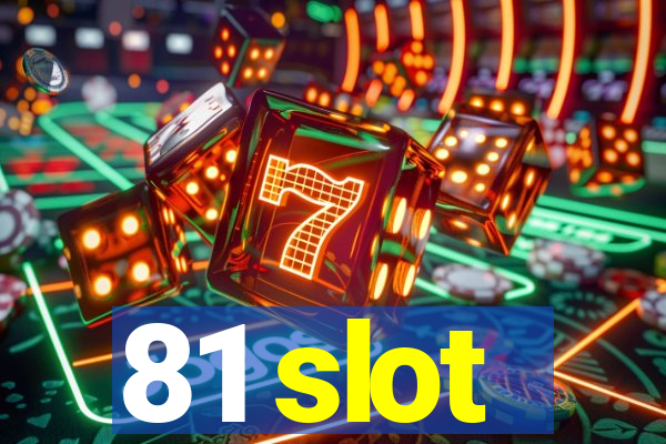 81 slot