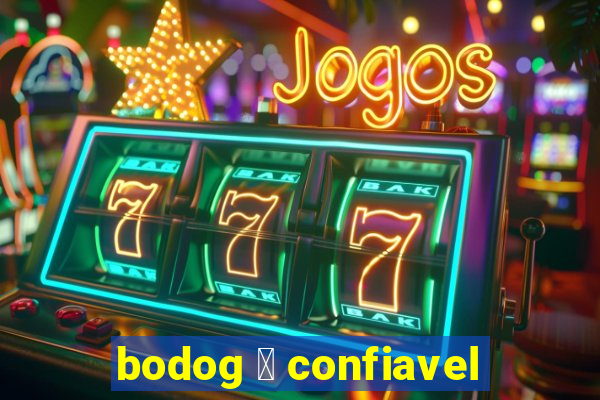 bodog 茅 confiavel