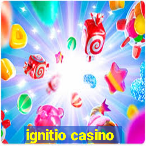 ignitio casino