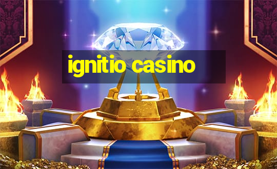 ignitio casino