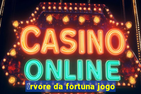 谩rvore da fortuna jogo