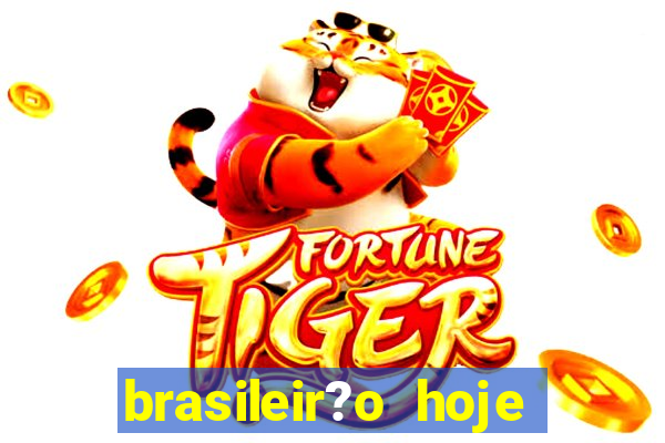 brasileir?o hoje série a