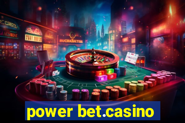 power bet.casino